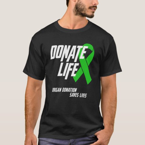 Organ Donation Saves Lives Organ Donor Awareness T_Shirt