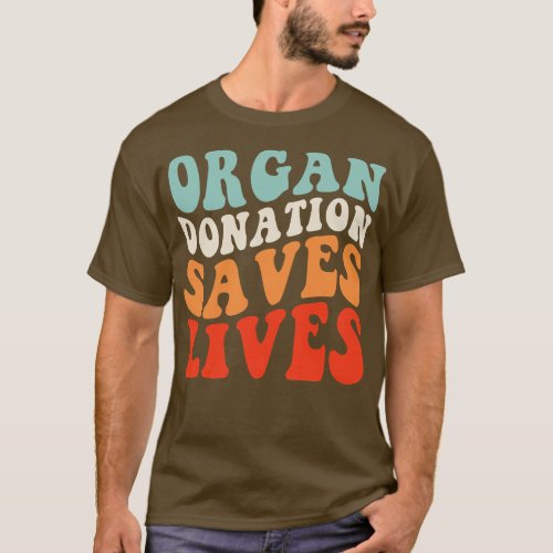 Organ Donation Saves Lives T_Shirt