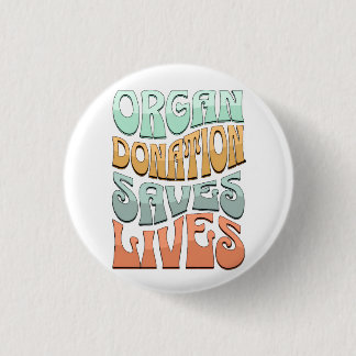 Organ Donation Saves Lives T-Shirt Button
