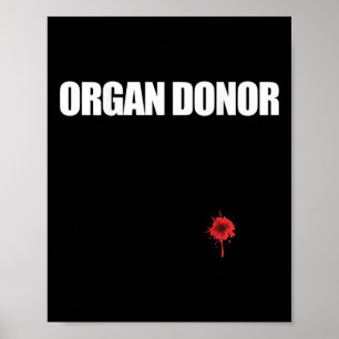 Organ Donor Fun Bloody Wound Kidney Meme On Byck 1 Poster