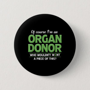 Organ Donor Funny Organ Donation Awareness Button