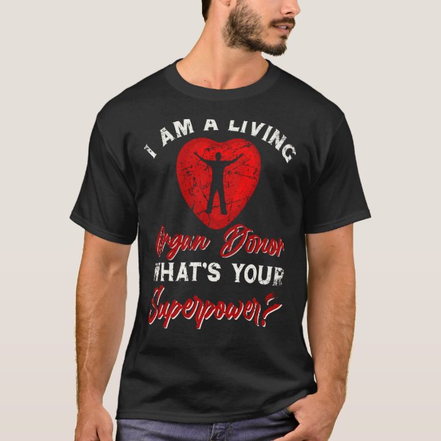 Organ Donor Organ Donation Surgery Transplant Surv T-Shirt (Front)