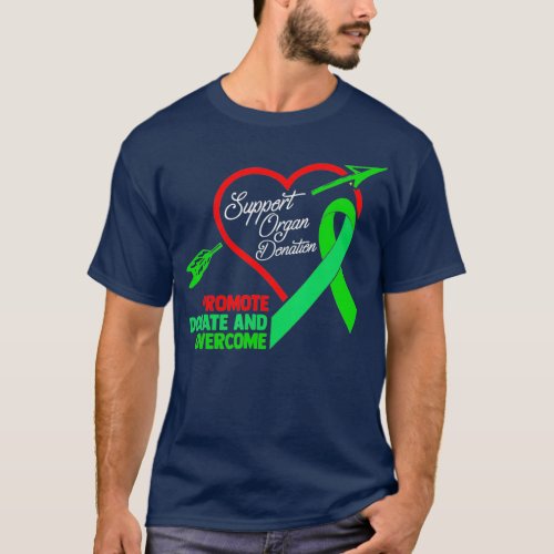 Organ Donor  Promote Donate and Overcome T_Shirt