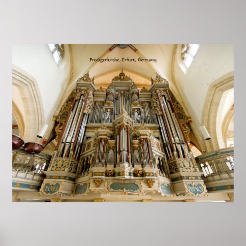 Organ in the Predigerkirche Erfurt Germany Poster