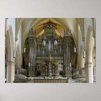 Organ in the Predigerkirche, Erfurt, Germany Poster
