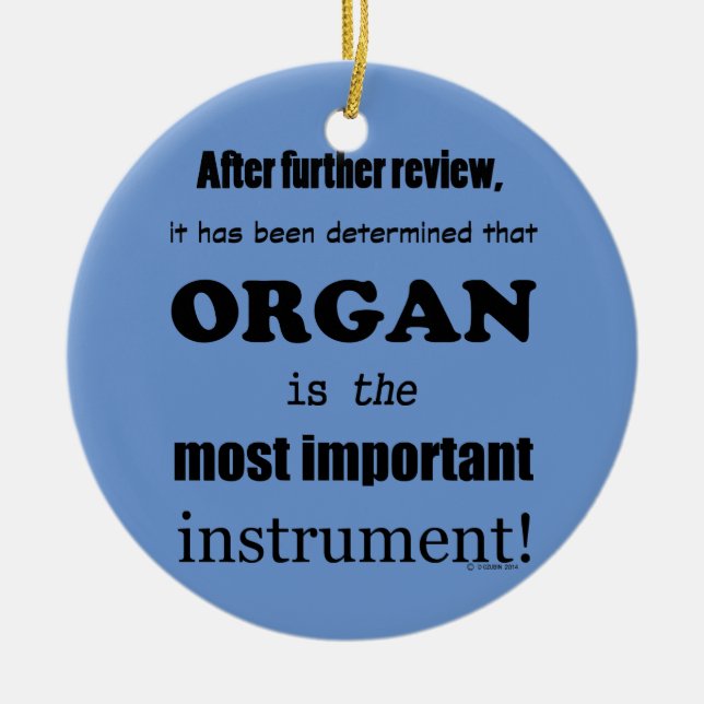 Organ Most Important Instrument Ceramic Ornament (Front)