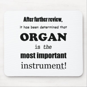 Organ Most Important Instrument Mouse Pad