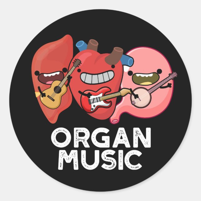 Organ Music Funny Anatomy Body Parts Pun Dark BG Classic Round Sticker (Front)