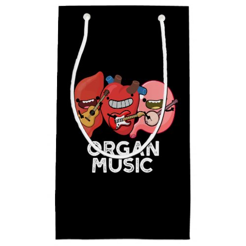 Organ Music Funny Anatomy Body Parts Pun  Small Gift Bag
