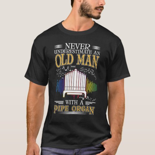 Organ Old Man Pipe Organ Grandpa Organist T_Shirt