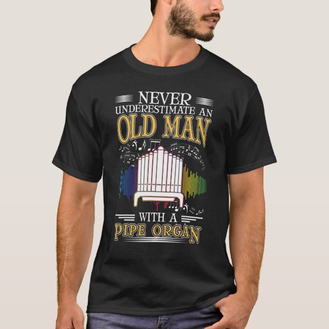 Organ Old Man Pipe Organ Grandpa Organist T-Shirt (Front)