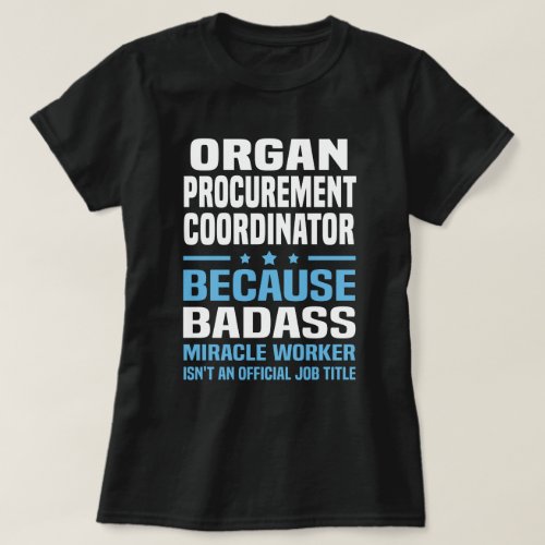 Organ Procurement Coordinator T_Shirt