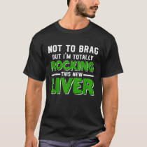 Organ Recipient Liver Transplant Survivor Liver Di T-Shirt