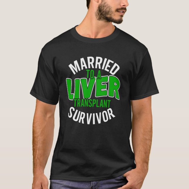 Organ Recipient Liver Transplant Survivor Liver Di T-Shirt (Front)
