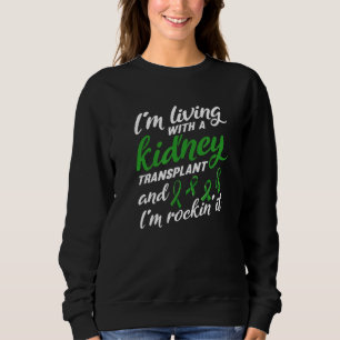 Organ Transplant For A Kidney Recipient Sweatshirt