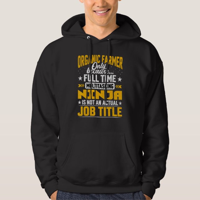 Organic Farmer Job Title  Organic Farming Agricult Hoodie (Front)