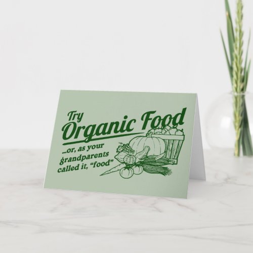 Organic Food _ your grandparents called it food Holiday Card