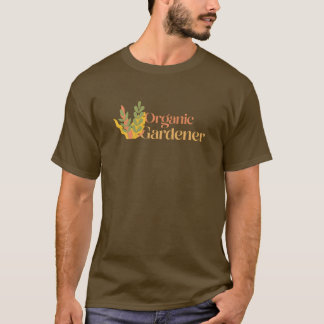Organic Gardener T-Shirt