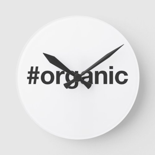 ORGANIC Hashtag Round Clock