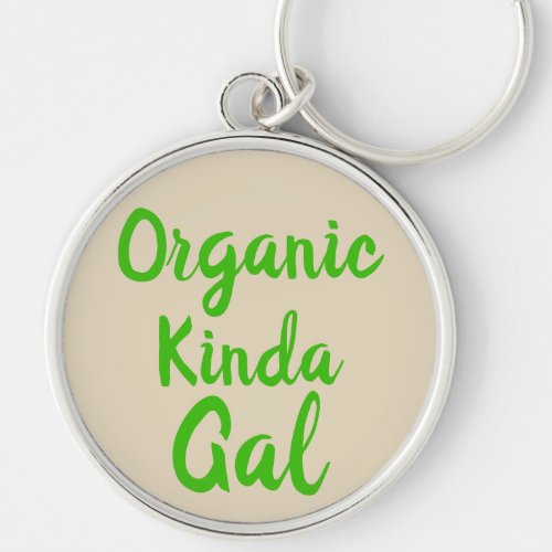 Organic Kinda Gal Green Keychain