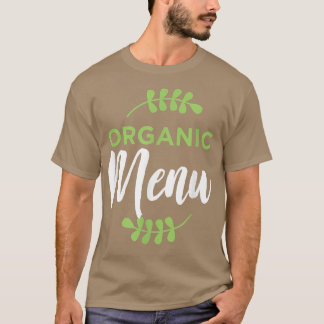 Organic Menu PlantBased Diet Vegetarians T-Shirt