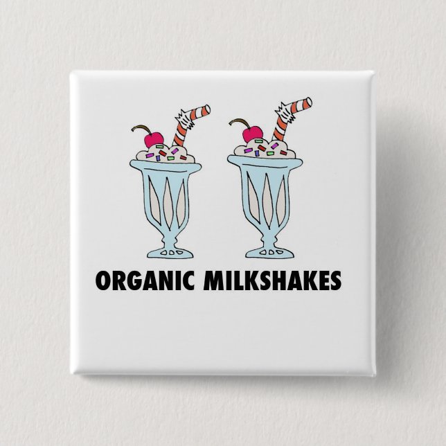 Organic Milkshakes Pinback Button (Front)