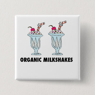 Organic Milkshakes Pinback Button