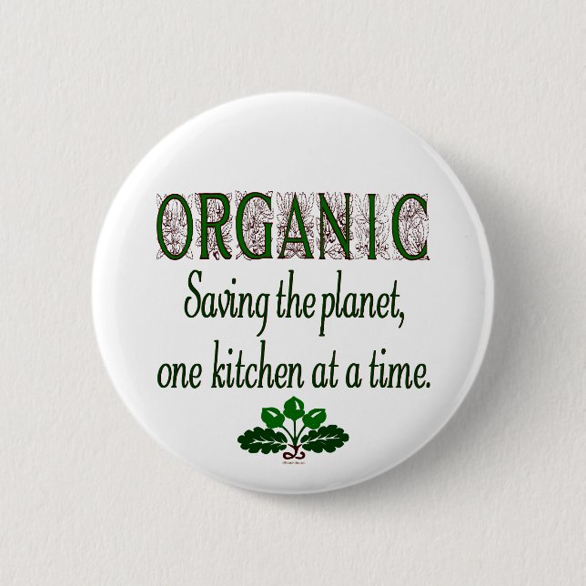 Organic Saving the Planet Kitchen Saying Button (Front)