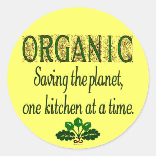 Organic Saving the Planet Kitchen Saying Classic Round Sticker