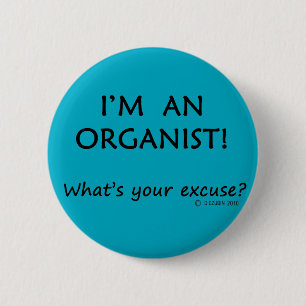 Organist Excuse Button
