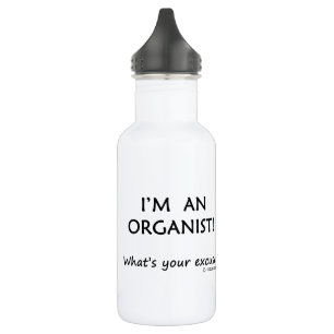 Organist Excuse Stainless Steel Water Bottle