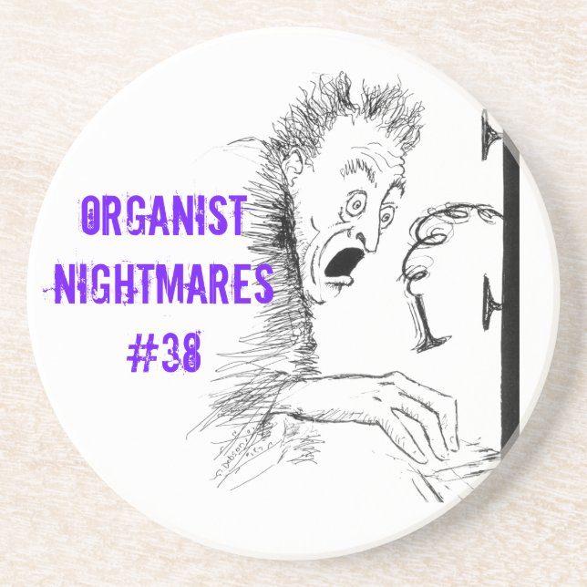 Organist nightmares 38 drink coaster (Front)