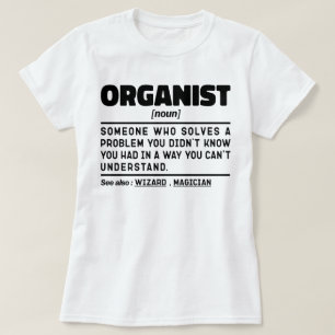 Organist Noun Organ Player Humorous Joke T-Shirt