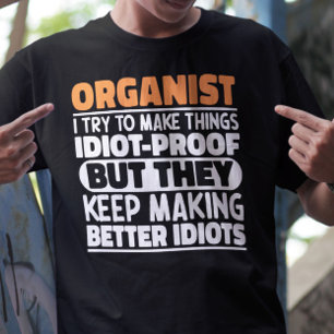 Organist Try To Make Things Organ Player Gift Idea T-Shirt