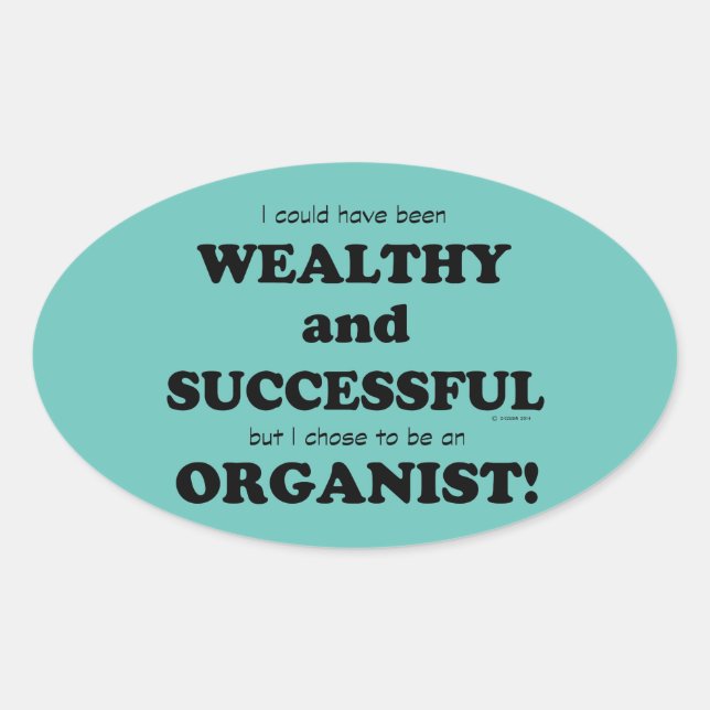Organist Wealthy & Successful Oval Sticker (Front)