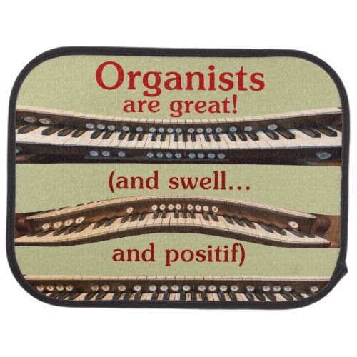 Organists are great car floor mat