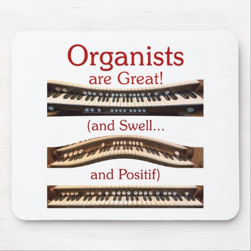 Organists are great Mousepad