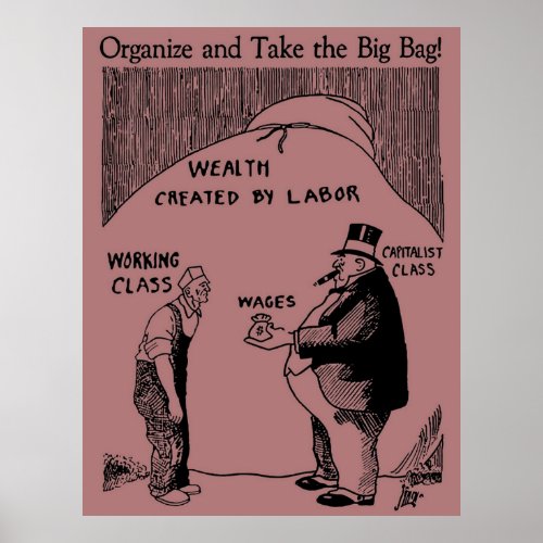 Organize And Take The Big Bag _ IWW Socialist Anti Poster
