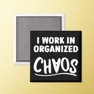 Organized Chaos Office Humor Magnet