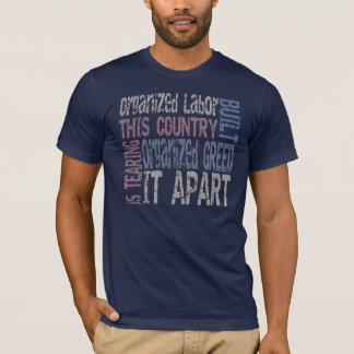 Organized Labor vs Organized Greed T-Shirt