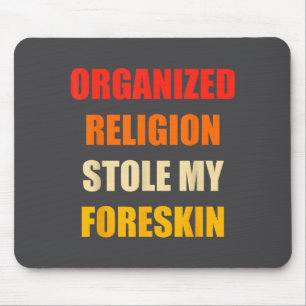 Organized Religion Stole My Foreskin Retro Vintage Mouse Pad