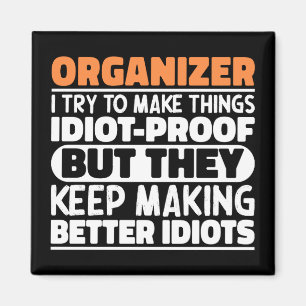 Organizer I Try To Make Things Funny Sayings Magnet