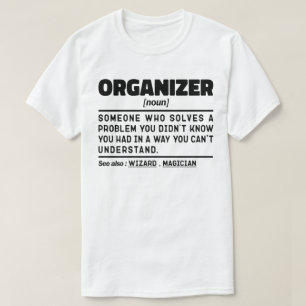 Organizer Noun Chaos Manager Sarcastic Quote T-Shirt