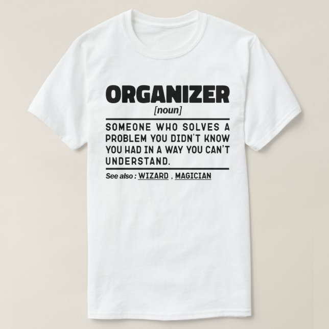 Organizer Noun Chaos Manager Sarcastic Quote T-Shirt (Design Front)