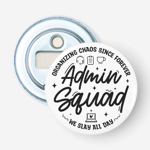 Organizing Chaos Funny Quote Admin Prof Day Squad Bottle Opener