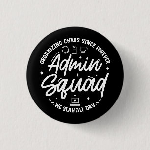 Organizing Chaos Funny Quote Admin Prof Day Squad Button