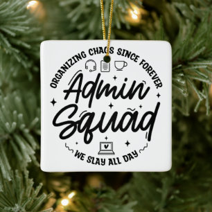 Organizing Chaos Funny Quote Admin Prof Day Squad Ceramic Ornament