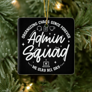 Organizing Chaos Funny Quote Admin Prof Day Squad Ceramic Ornament