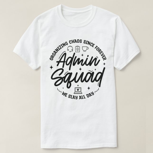 Organizing Chaos Funny Quote Admin Prof Day Squad T-Shirt (Design Front)