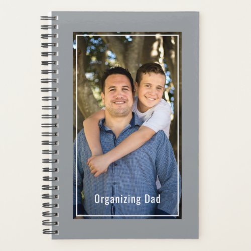 Organizing Dad Personalized Photo Solid Gray Planner